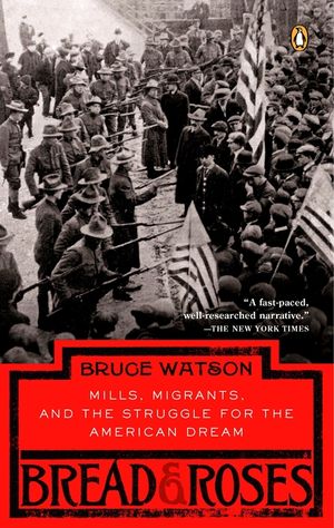Bread and Roses: Mills, Migrants, and the Struggle for the American Dream image number 0
