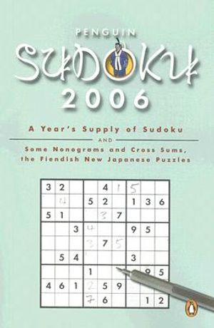 Penguin Sudoku: A Year's Supply of Sudokus and Some Nonograms and Cross Sums, the Fiendish New Japanese Puzzles image number 0