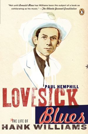 Lovesick Blues: The Life of Hank Williams image number 0