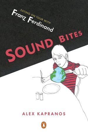 Sound Bites: Eating on Tour with Franz Ferdinand image number 0