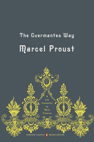 The Guermantes Way: In Search of Lost Time, Volume 3 (Penguin Classics Deluxe Edition) image number 0
