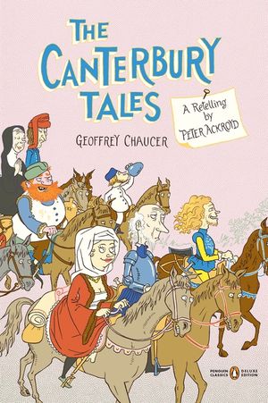 The Canterbury Tales: A Retelling by Peter Ackroyd (Penguin Classics Deluxe Edition) image number 0
