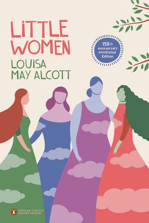 Little Women: 150th-Anniversary Annotated Edition (Penguin Classics Deluxe Edition) image number 0
