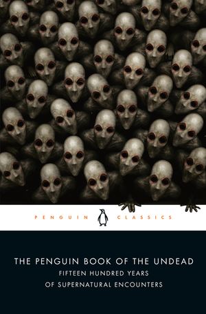The Penguin Book of the Undead: Fifteen Hundred Years of Supernatural Encounters image number 0