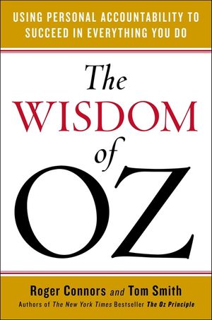 The Wisdom of Oz: Using Personal Accountability to Succeed in Everything You Do image number 0