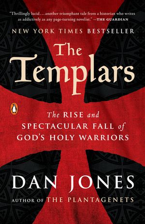 The Templars: The Rise and Spectacular Fall of God's Holy Warriors image number 0