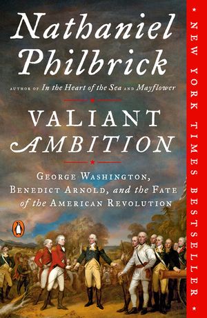 Valiant Ambition: George Washington, Benedict Arnold, and the Fate of the American Revolution image number 0