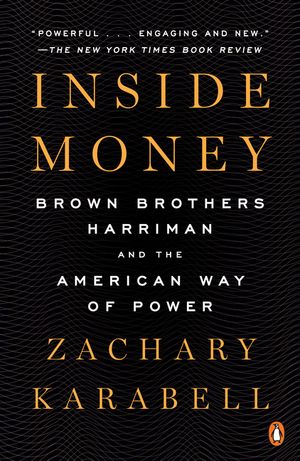 Inside Money: Brown Brothers Harriman and the American Way of Power image number 0