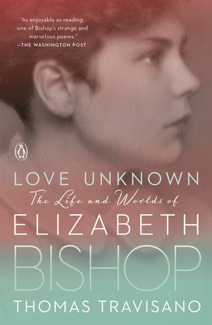 Love Unknown: The Life and Worlds of Elizabeth Bishop image number 0