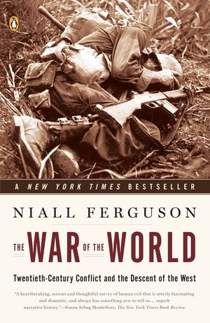 The War of the World: Twentieth-Century Conflict and the Descent of the West image number 0