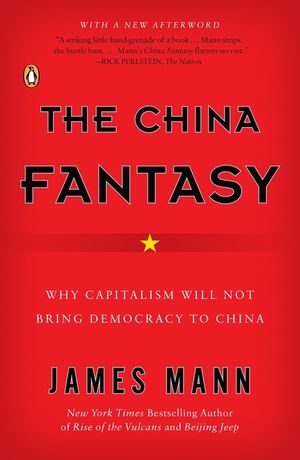 The China Fantasy: Why Capitalism Will Not Bring Democracy to China image number 0