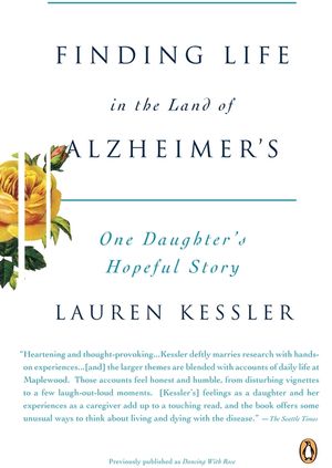 Finding Life in the Land of Alzheimer's: One Daughter's Hopeful Story image number 0