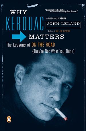 Why Kerouac Matters: The Lessons of on the Road (They're Not What You Think) image number 0