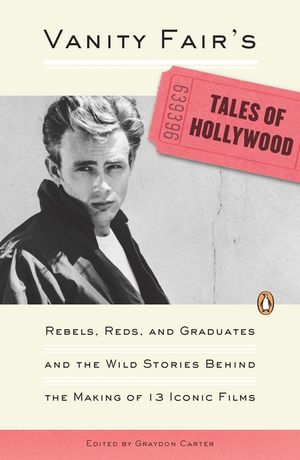 Vanity Fair's Tales of Hollywood: Rebels, Reds, and Graduates and the Wild Stories Behind the Making of 13 Iconic Films image number 0