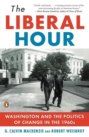 The Liberal Hour: Washington and the Politics of Change in the 1960s image number 0