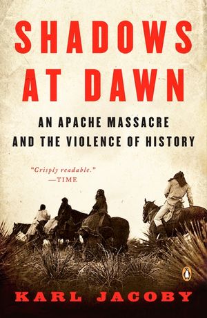 Shadows at Dawn: An Apache Massacre and the Violence of History image number 0