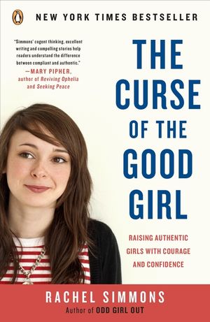 The Curse of the Good Girl: Raising Authentic Girls with Courage and Confidence image number 0