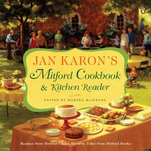 Jan Karon's Mitford Cookbook and Kitchen Reader: Recipes from Mitford Cooks, Favorite Tales from Mitford Books image number 0