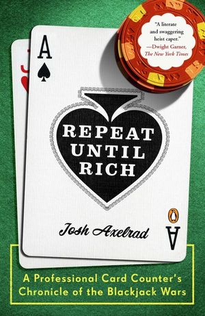 Repeat Until Rich: A Professional Card Counter's Chronicle of the Blackjack Wars image number 0