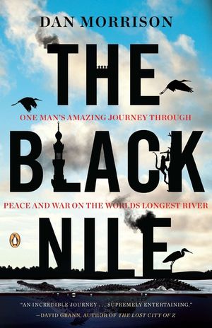 The Black Nile: One Man's Amazing Journey Through Peace and War on the World's Longest River image number 0