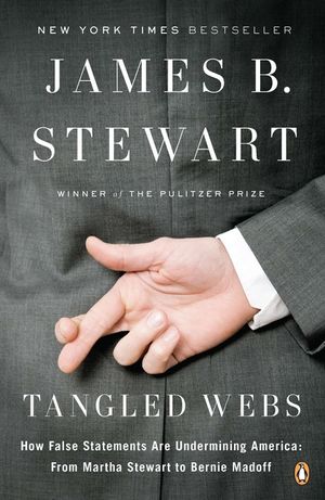 Tangled Webs: How False Statements Are Undermining America: From Martha Stewart to Bernie Mado Ff image number 0