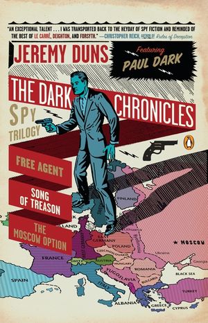 The Dark Chronicles: A Spy Trilogy: Free Agent, Song of Treason, the Moscow Option image number 0