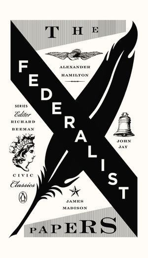 The Federalist Papers: Alexander Hamilton, James Madison, and John Jay image number 0