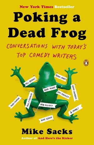 Poking a Dead Frog: Conversations with Today's Top Comedy Writers image number 0