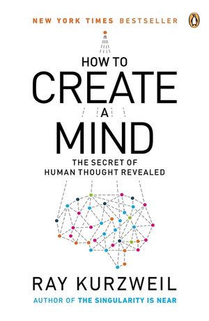 How to Create a Mind: The Secret of Human Thought Revealed image number 0