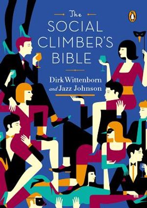 The Social Climber's Bible: A Book of Manners, Practical Tips, and Spiritual Advice for the Upwardly Mobile image number 0