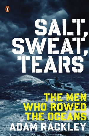 Salt, Sweat, Tears: The Men Who Rowed the Oceans image number 0