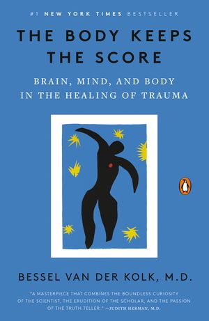 The Body Keeps the Score: Brain, Mind, and Body in the Healing of Trauma image number 0