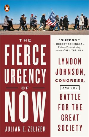 The Fierce Urgency of Now: Lyndon Johnson, Congress, and the Battle for the Great Society image number 0