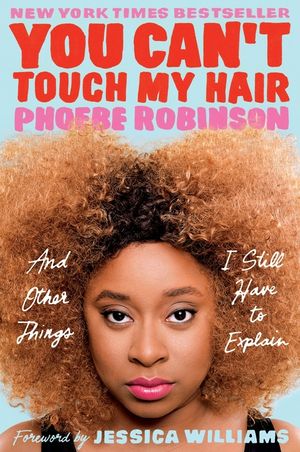 You Can't Touch My Hair: And Other Things I Still Have to Explain image number 0