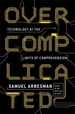 Overcomplicated: Technology at the Limits of Comprehension image number 0