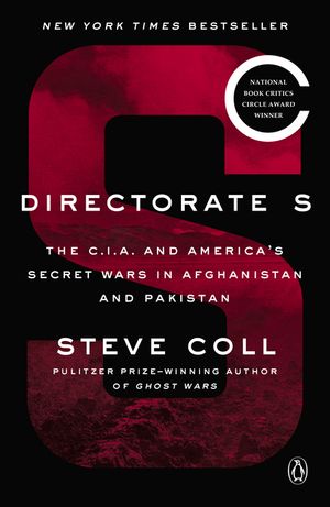 Directorate S: The C.I.A. and America's Secret Wars in Afghanistan and Pakistan image number 0