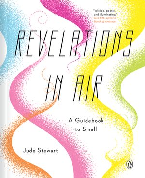 Revelations in Air: A Guidebook to Smell image number 0