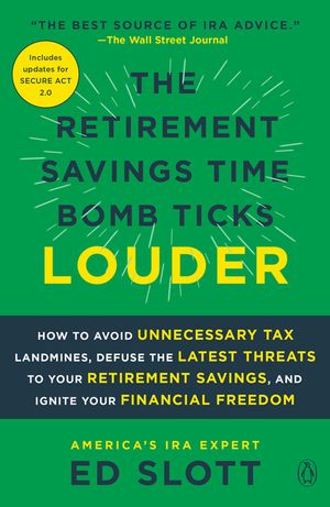 The Retirement Savings Time Bomb Ticks Louder: How to Avoid Unnecessary Tax Landmines, Defuse the Latest Threats to Your Retirement Savings, and Ignit image number 0