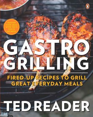 Gastro Grilling: Fired-Up Recipes to Grill Great Everyday Meals image number 0