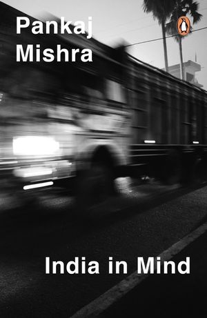 India in Mind: The Intellectuals Who Remade Asia image number 0