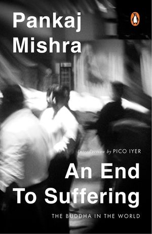 An End to Suffering: The Buddha in the World: Now with a New Introduction by Pico Iyer image number 0