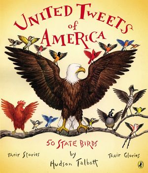 United Tweets of America: 50 State Birds Their Stories, Their Glories image number 0