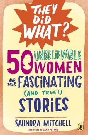50 Unbelievable Women and Their Fascinating (and True!) Stories image number 0