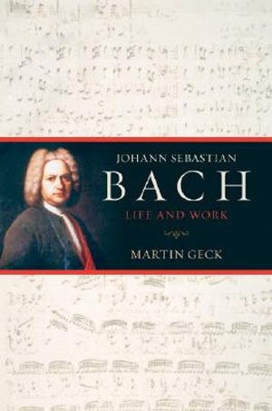 Johann Sebastian Bach: Life and Work image number 0