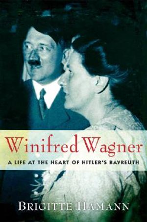 Winifred Wagner: A Life at the Heart of Hitler's Bayreuth image number 0