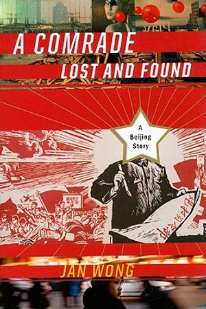 A Comrade Lost and Found: A Beijing Story image number 0