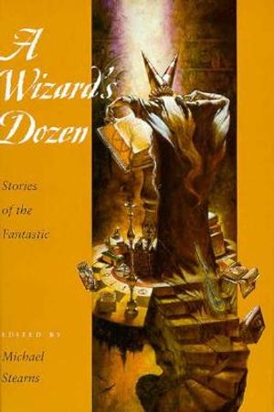 A Wizard's Dozen: Stories of the Fantastic image number 0