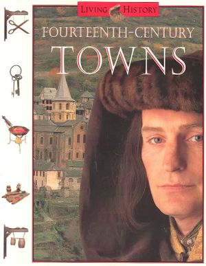 Fourteenth-Century Towns: The Living History Series image number 0