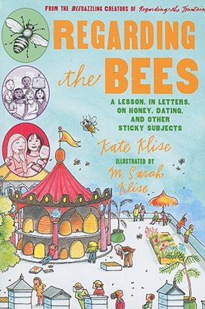 Regarding the Bees: A Lesson, in Letters, on Honey, Dating, and Other Sticky Subjects image number 0