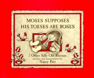 Moses Supposes His Toeses Are Roses and 7 Other Silly Old Rhymes image number 0